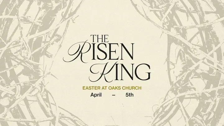 Easter at Oaks Church - Oaks Church event