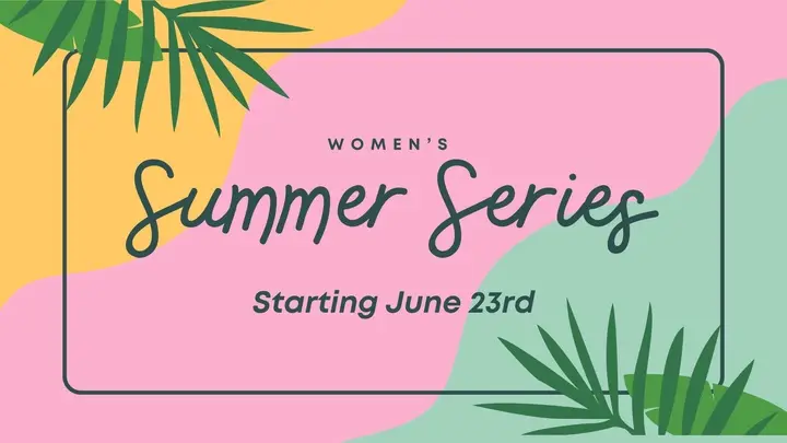 Women's Summer Series - Authority of the Believer/Weapons of Warfare - Oaks Church event