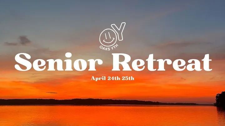 Senior Retreat - Oaks Church event
