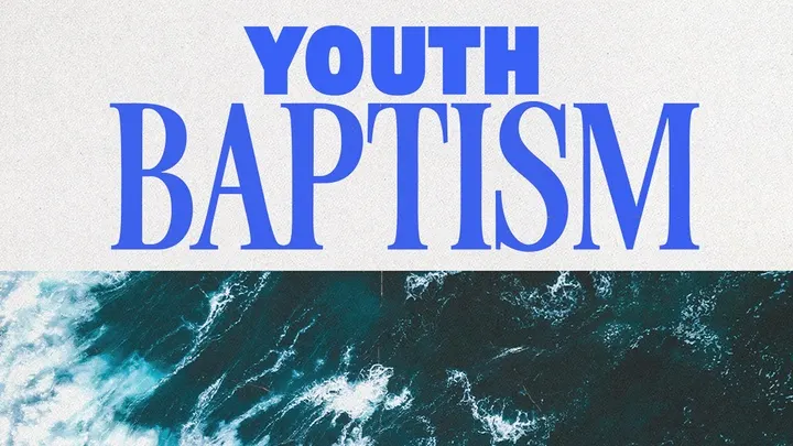 Youth Baptisms - Oaks Church event